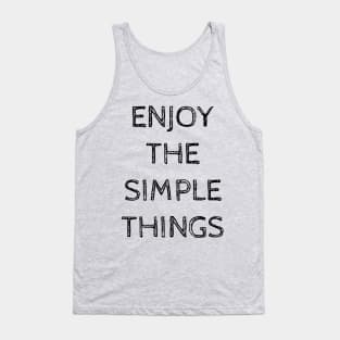 ENJOY THE SIMPLE THINGS Tank Top